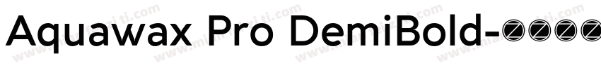 Aquawax Pro DemiBold字体转换